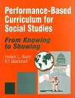 Performance-Based Curriculum for Social Studies: From Knowing to Showing (From Knowing to Showing series)