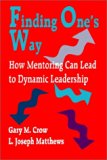 Finding One's Way: How Mentoring Can Lead to Dynamic Leadership (Practical Skills for Counselors)