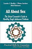 All About Sex: The School Counselor's Guide to Handling Tough Adolescent Problems (Professional Skills for Counsellors Series)