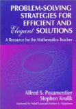Problem-Solving Strategies for Efficient and Elegant Solutions: A Resource for the Mathematics Teacher