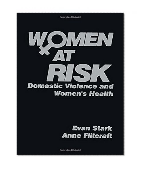 Women at Risk: Domestic Violence and Women's Health