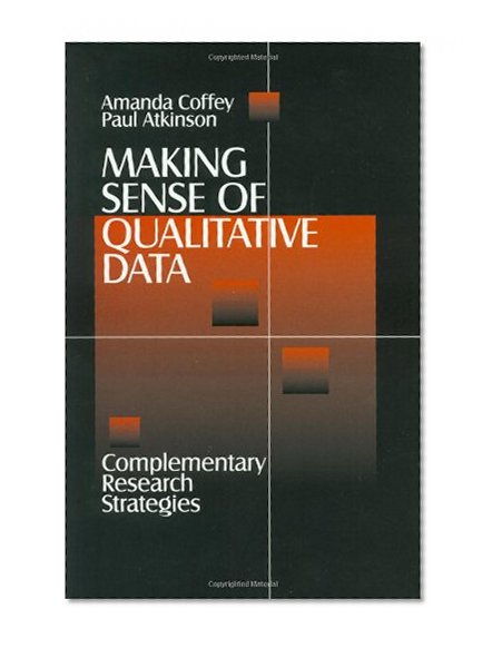 Making Sense of Qualitative Data: Complementary Research Strategies (And Social Thought)