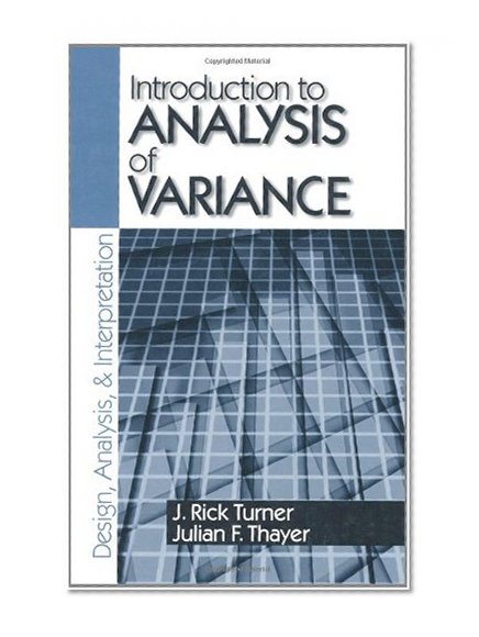 Introduction to Analysis of Variance: Design, Analyis & Interpretation
