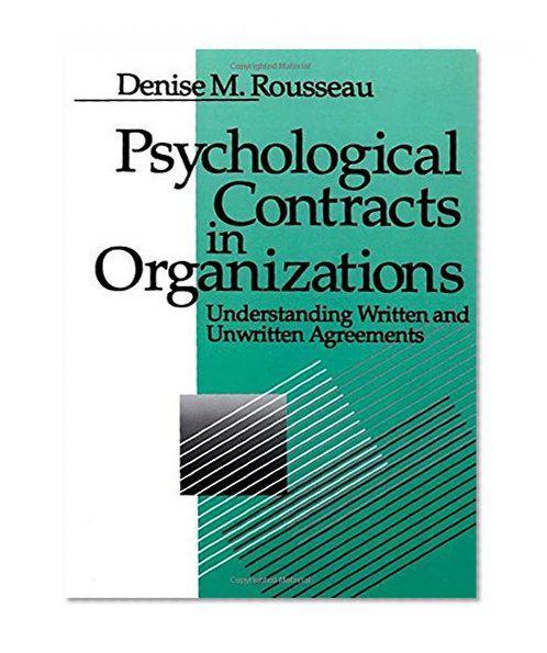 Psychological Contracts in Organizations: Understanding Written and Unwritten Agreements