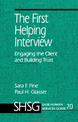 The First Helping Interview: Engaging the Client and Building Trust (SAGE Human Services Guides)
