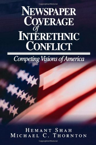 Newspaper Coverage of Interethnic Conflict: Competing Visions of America