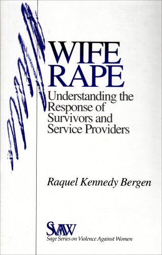 Wife Rape: Understanding the Response of Survivors and Service Providers (SAGE Series on Violence against Women)