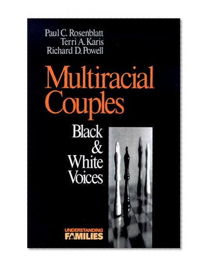 Multiracial Couples: Black & White Voices (Understanding Families series)