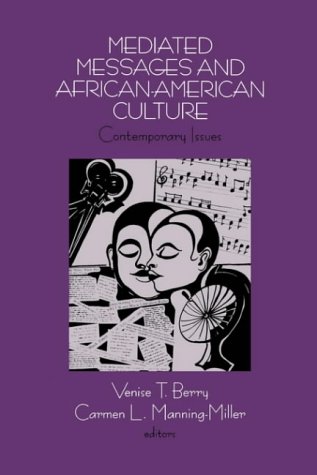 Mediated Messages and African-American Culture: Contemporary Issues (Contemporary Issues (Prometheus))