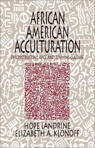 African American Acculturation: Deconstructing Race and Reviving Culture