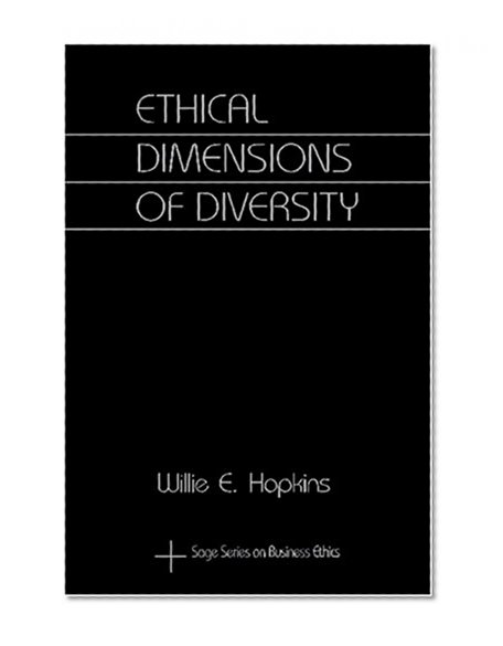 Ethical Dimensions of Diversity (SAGE Series on Business Ethics)