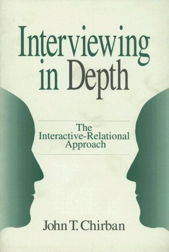 Interviewing in Depth: The Interactive-Relational Approach
