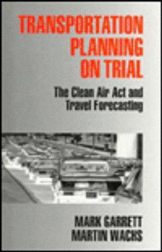 Transportation Planning on Trial: The Clean Air Act and Travel Forecasting (Metropolis & Region)