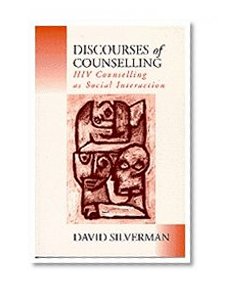 Discourses of Counselling: HIV Counselling as Social Interaction