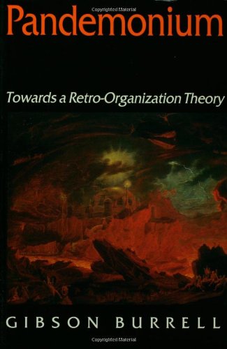 Pandemonium: Towards a Retro-Organization Theory