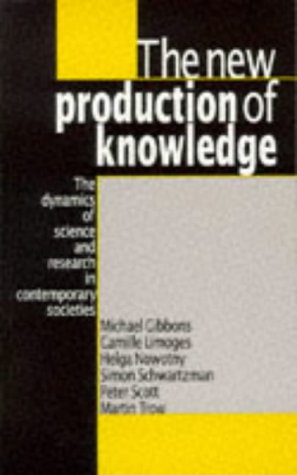 The New Production of Knowledge: The Dynamics of Science and Research in Contemporary Societies