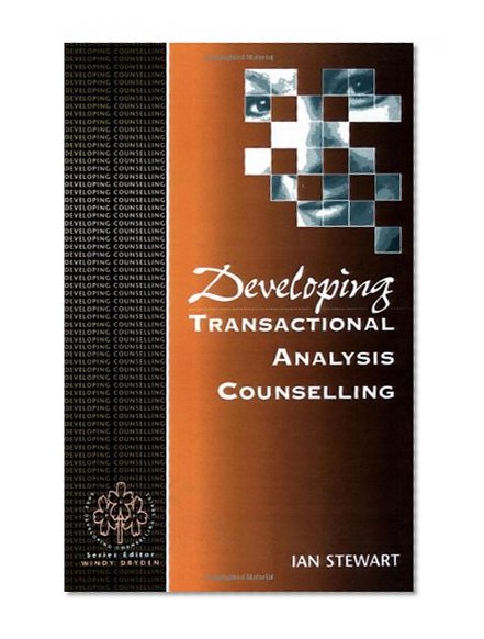 Developing Transactional Analysis Counselling (Developing Counselling series)