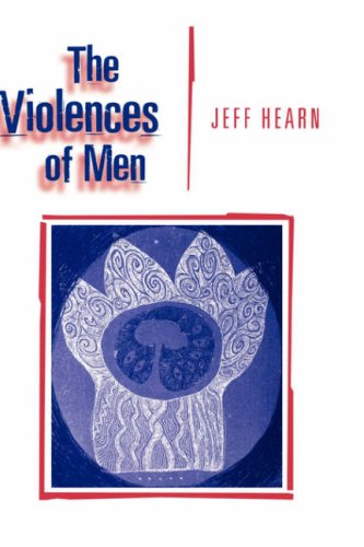 The Violences of Men: How Men Talk About and How Agencies Respond to Men's Violence to Women