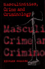 Masculinities, Crime and Criminology