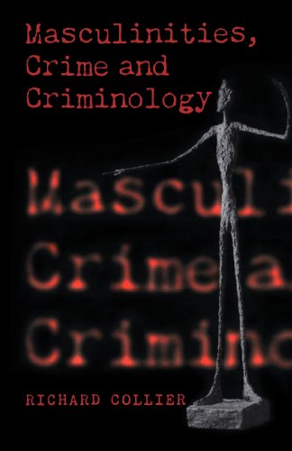 Masculinities, Crime and Criminology