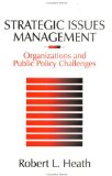 Strategic Issues Management: Organizations and Public Policy Challenges (SAGE Series in Public Relations)