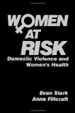 Women at Risk: Domestic Violence and Women's Health
