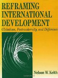 Reframing International Development: Globalism, Postmodernity, and Difference