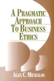 A Pragmatic Approach to Business Ethics