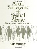 Adult Survivors of Sexual Abuse: Treatment Innovations