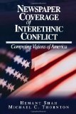 Newspaper Coverage of Interethnic Conflict: Competing Visions of America