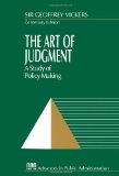 The Art of Judgment: A Study of Policy Making (Rethinking Public Administration)