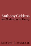 Anthony Giddens and Modern Social Theory