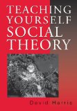 Teaching Yourself Social Theory