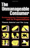 The Unmanageable Consumer: Contemporary Consumption and its Fragmentations