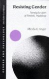 Resisting Gender: Twenty-Five Years of Feminist Psychology (Gender and Psychology series)