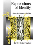 Expressions of Identity: Space, Performance, Politics (Published in association with Theory, Culture & Society)