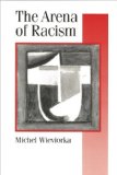 The Arena of Racism (Published in association with Theory, Culture & Society)