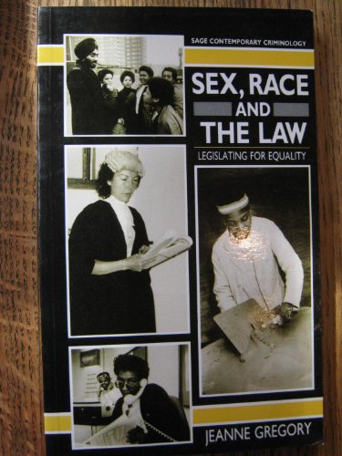 Sex, Race and the Law: Legislating for Equality (SAGE Contemporary Criminology series)