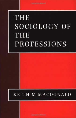 The Sociology of the Professions (Theory, Culture and Society)