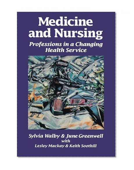 Medicine and Nursing: Professions in a Changing Health Service
