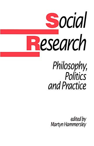 Social Research Philosophy Politics And Practice