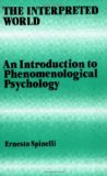 The Interpreted World: An Introduction to Phenomenological Psychology