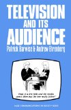 Television and Its Audience (SAGE Communications in Society series)