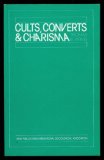 Cults, Converts and Charisma: The Sociology of New Religious Movements