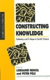 Constructing Knowledge: Authority and Critique in Social Science (Inquiries in Social Construction series)
