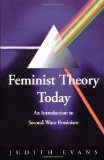 Feminist Theory Today: An Introduction to Second-Wave Feminism