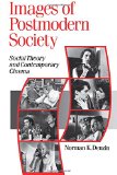 Images of Postmodern Society: Social Theory and Contemporary Cinema (Published in association with Theory, Culture & Society)