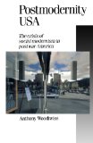 Postmodernity USA: The Crisis of Social Modernism in Postwar America (Published in association with Theory, Culture & Society)
