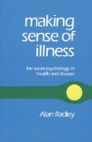 Making Sense of Illness: The Social Psychology of Health and Disease