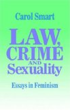 Law, Crime and Sexuality: Essays in Feminism